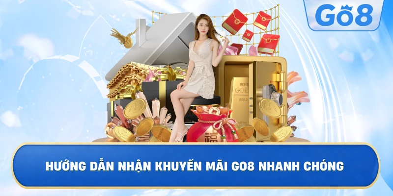 Hướng Dẫn Nhận Khuyến Mãi GO8 Nhanh Chóng