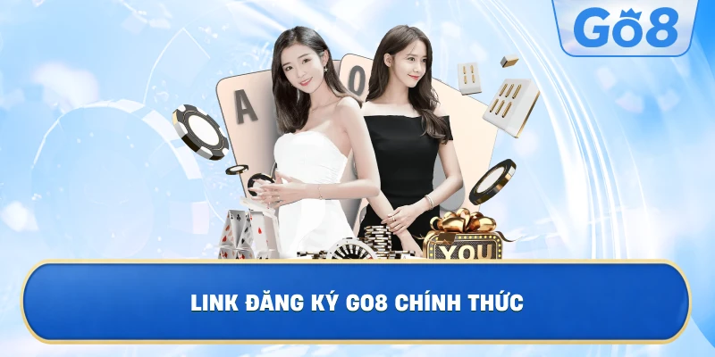 Link Đăng Ký GO8 Chính Thức